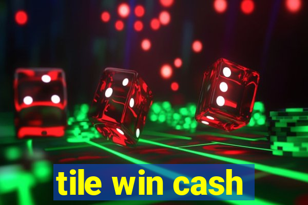 tile win cash